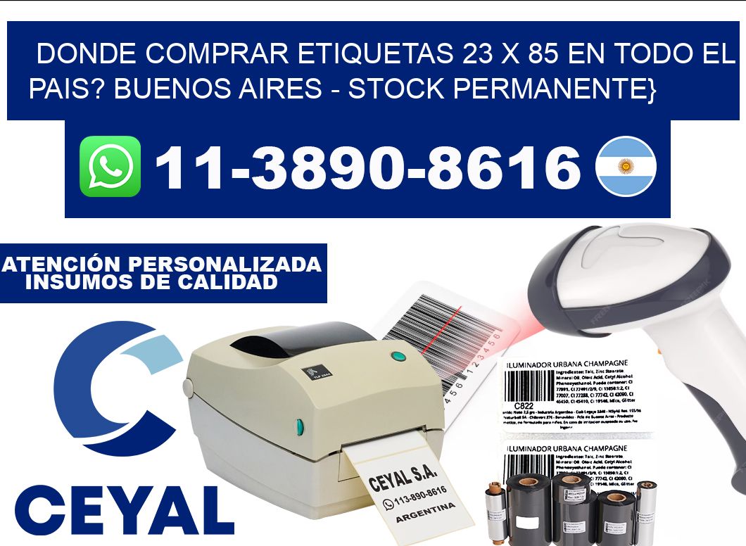 Donde Comprar etiquetas 23 x 85 en TODO EL PAIS? Buenos Aires - Stock permanente}