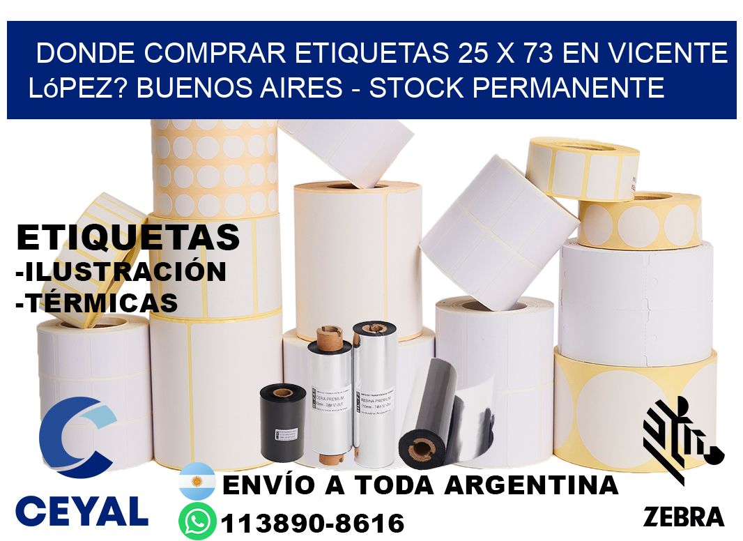 Donde Comprar etiquetas 25 x 73 en Vicente López? Buenos Aires - Stock permanente