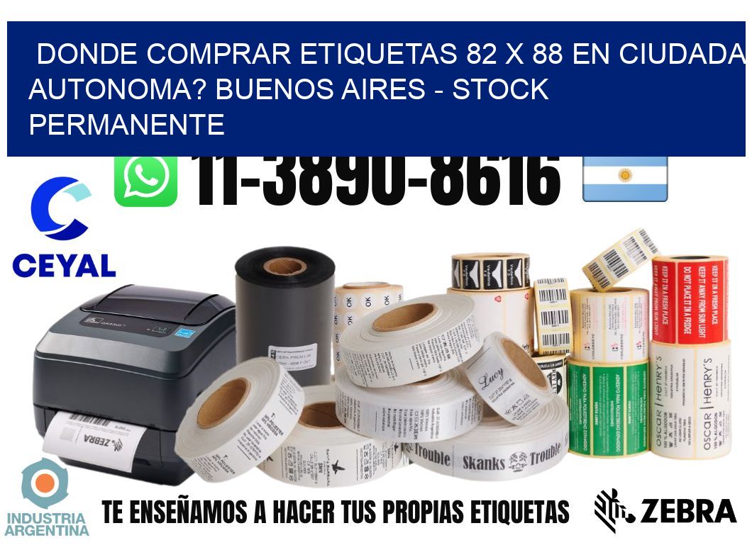Donde Comprar etiquetas 82 x 88 en CIUDADA AUTONOMA? Buenos Aires - Stock permanente