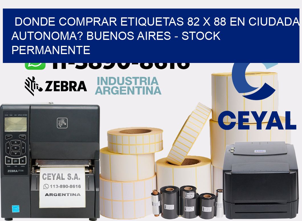 Donde Comprar etiquetas 82 x 88 en CIUDADA AUTONOMA? Buenos Aires - Stock permanente