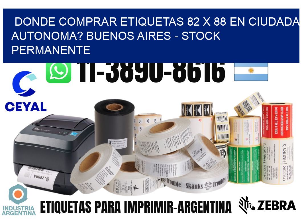 Donde Comprar etiquetas 82 x 88 en CIUDADA AUTONOMA? Buenos Aires - Stock permanente