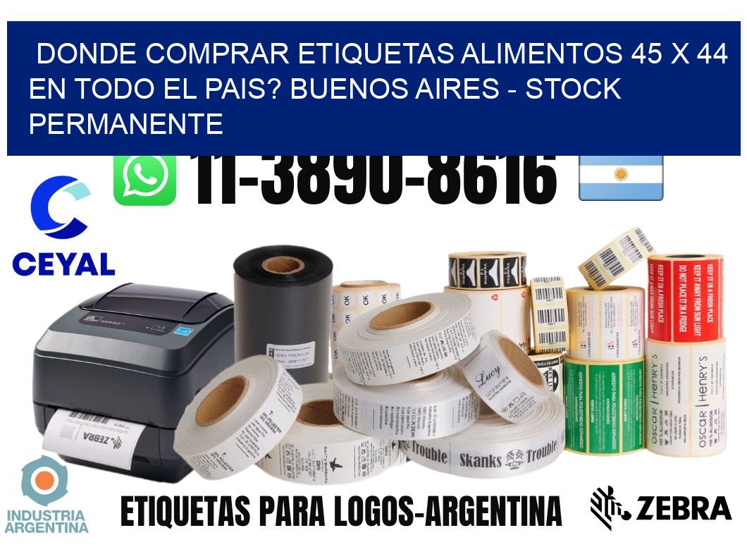 Donde Comprar etiquetas alimentos 45 x 44 en TODO EL PAIS? Buenos Aires - Stock permanente