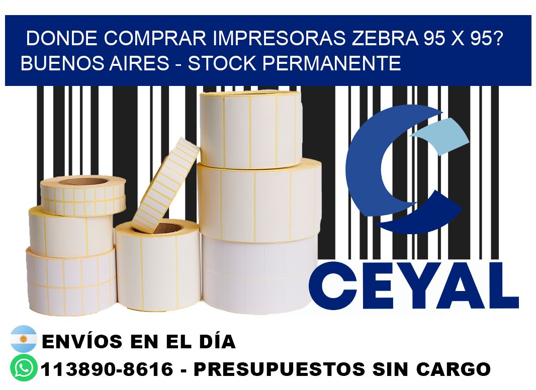 Donde Comprar impresoras zebra 95 x 95? Buenos Aires - Stock permanente