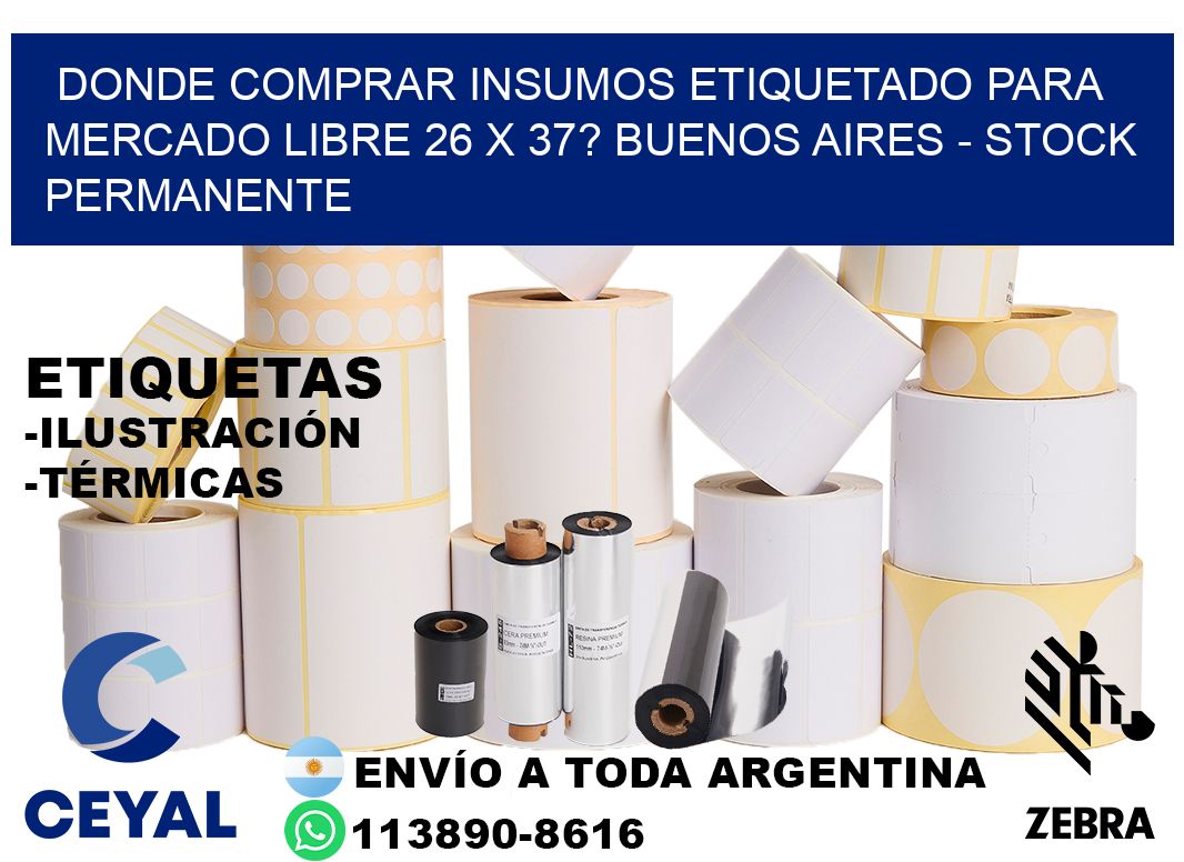 Donde Comprar insumos etiquetado para mercado libre 26 x 37? Buenos Aires - Stock permanente