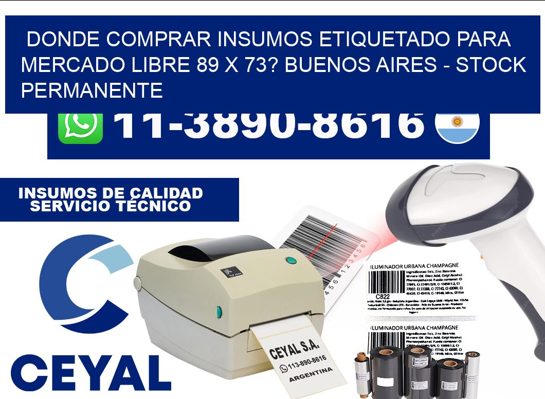 Donde Comprar insumos etiquetado para mercado libre 89 x 73? Buenos Aires - Stock permanente