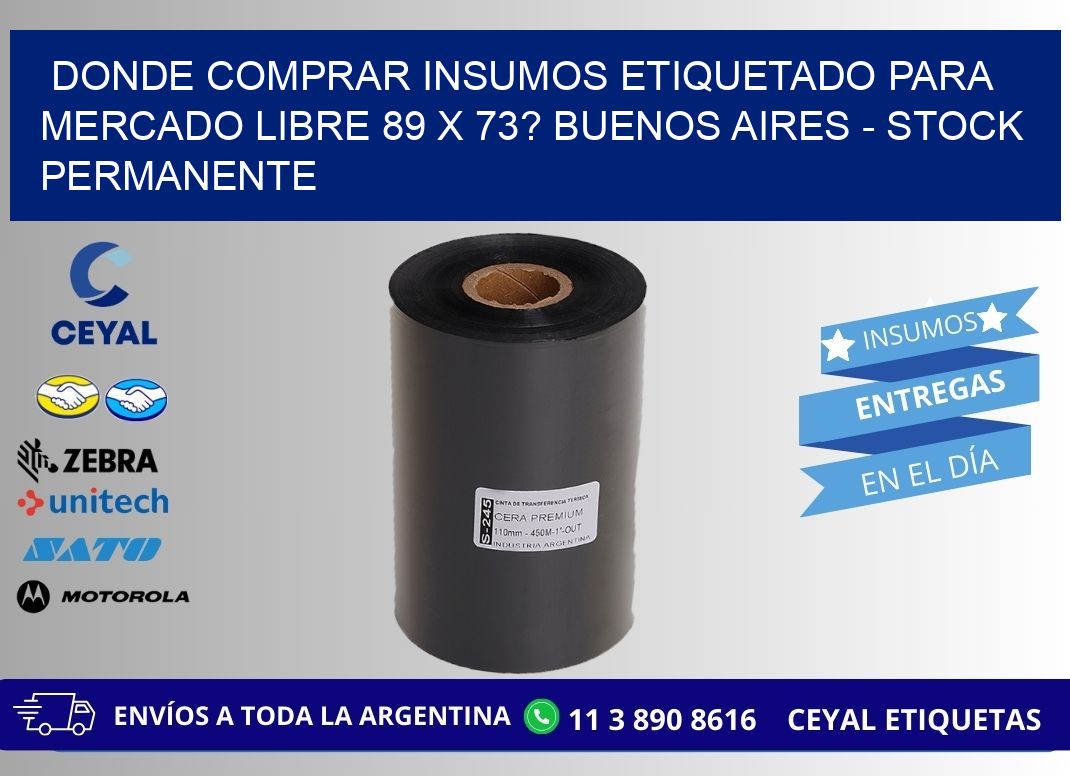 Donde Comprar insumos etiquetado para mercado libre 89 x 73? Buenos Aires - Stock permanente