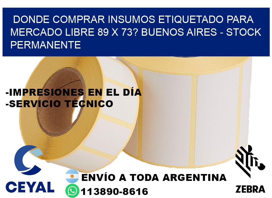 Donde Comprar insumos etiquetado para mercado libre 89 x 73? Buenos Aires - Stock permanente
