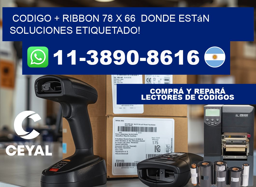codigo + ribbon 78 x 66  donde están soluciones etiquetado!