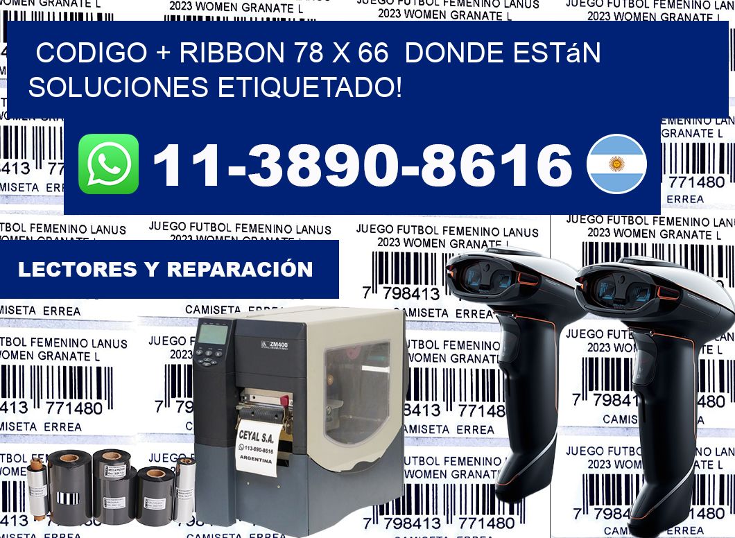 codigo + ribbon 78 x 66  donde están soluciones etiquetado!