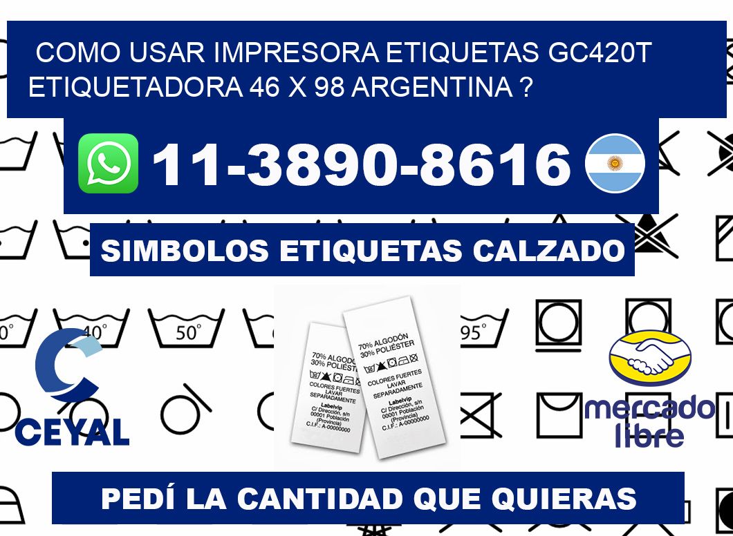 como usar impresora etiquetas gc420t etiquetadora 46 x 98 argentina ?