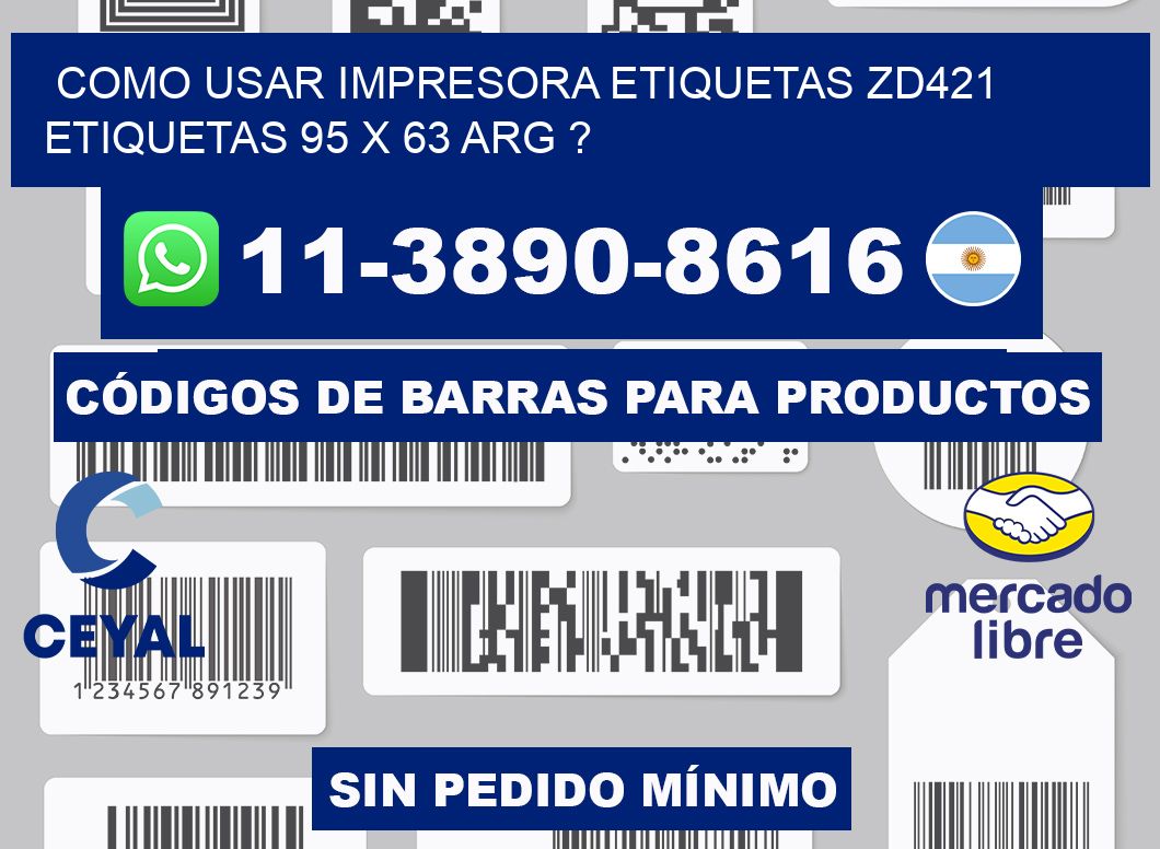 como usar impresora etiquetas zd421 etiquetas 95 x 63 ARG ?