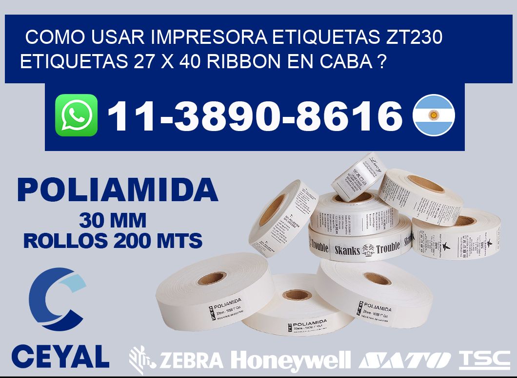 como usar impresora etiquetas zt230 etiquetas 27 x 40 ribbon en CABA ?