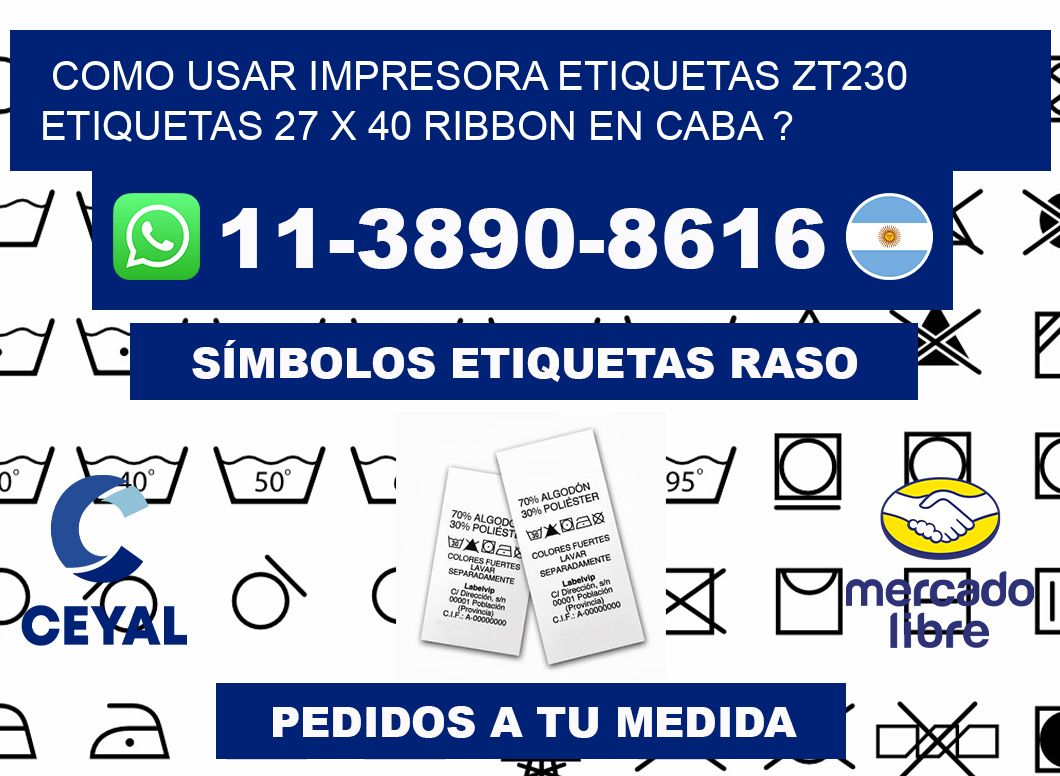 como usar impresora etiquetas zt230 etiquetas 27 x 40 ribbon en CABA ?