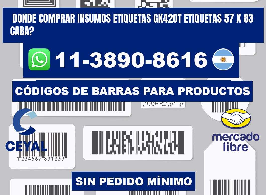 donde comprar insumos etiquetas gk420t etiquetas 57 x 83 CABA?
