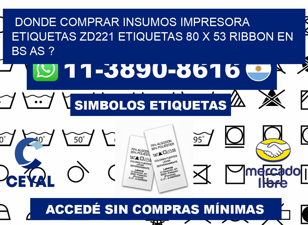 donde comprar insumos impresora etiquetas zd221 etiquetas 80 x 53 ribbon en BS AS ?