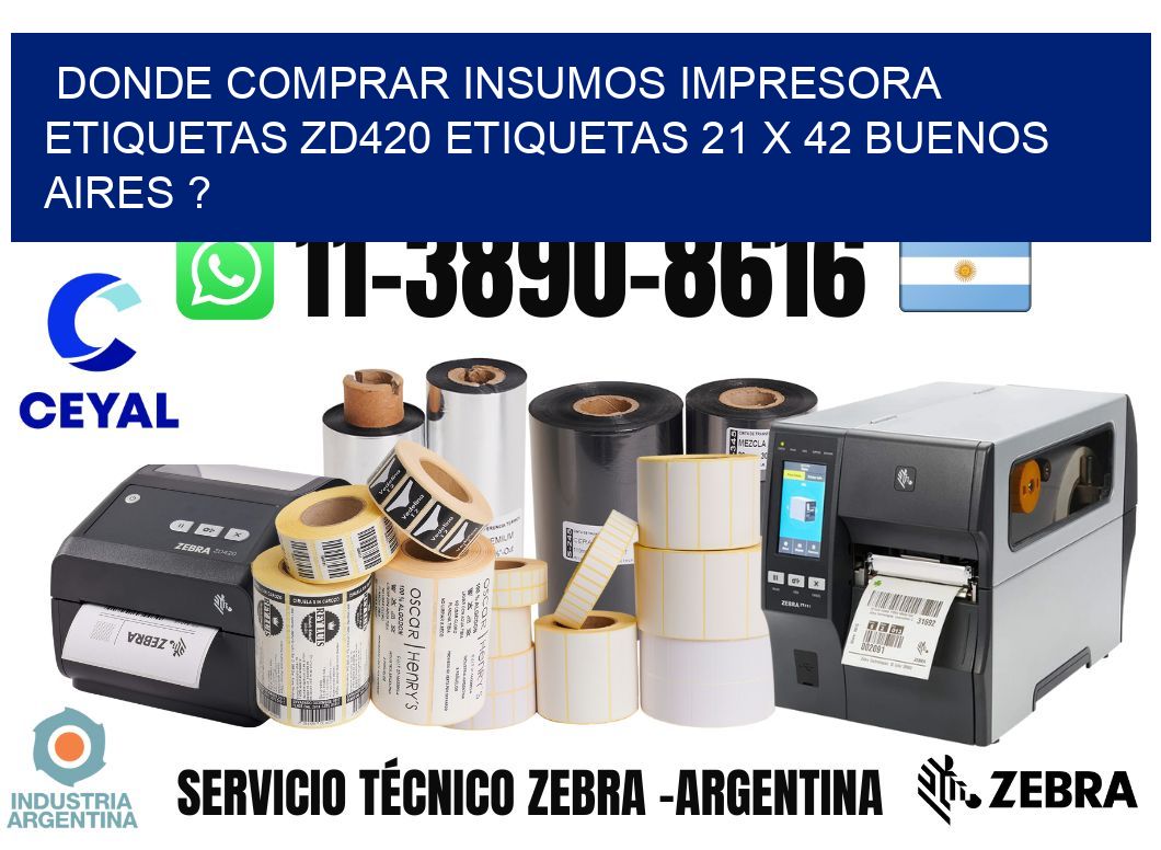 donde comprar insumos impresora etiquetas zd420 etiquetas 21 x 42 Buenos Aires ?