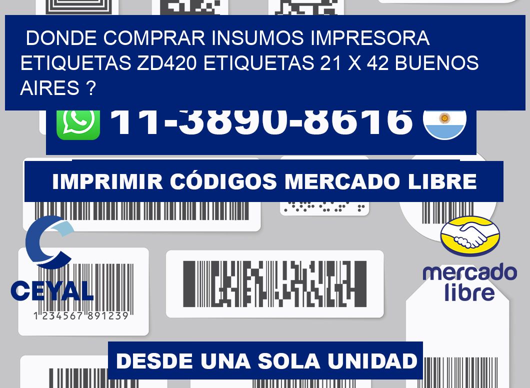 donde comprar insumos impresora etiquetas zd420 etiquetas 21 x 42 Buenos Aires ?