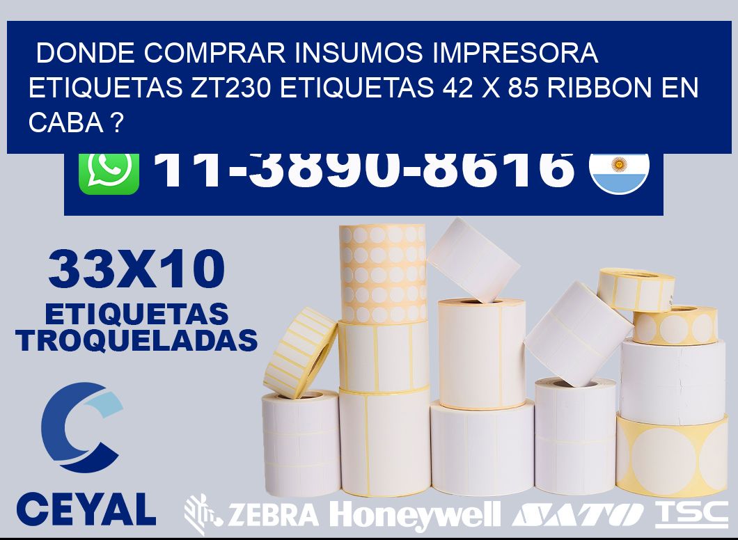 donde comprar insumos impresora etiquetas zt230 etiquetas 42 x 85 ribbon en CABA ?