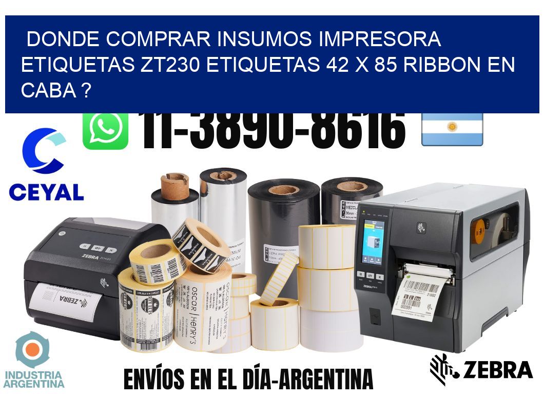 donde comprar insumos impresora etiquetas zt230 etiquetas 42 x 85 ribbon en CABA ?