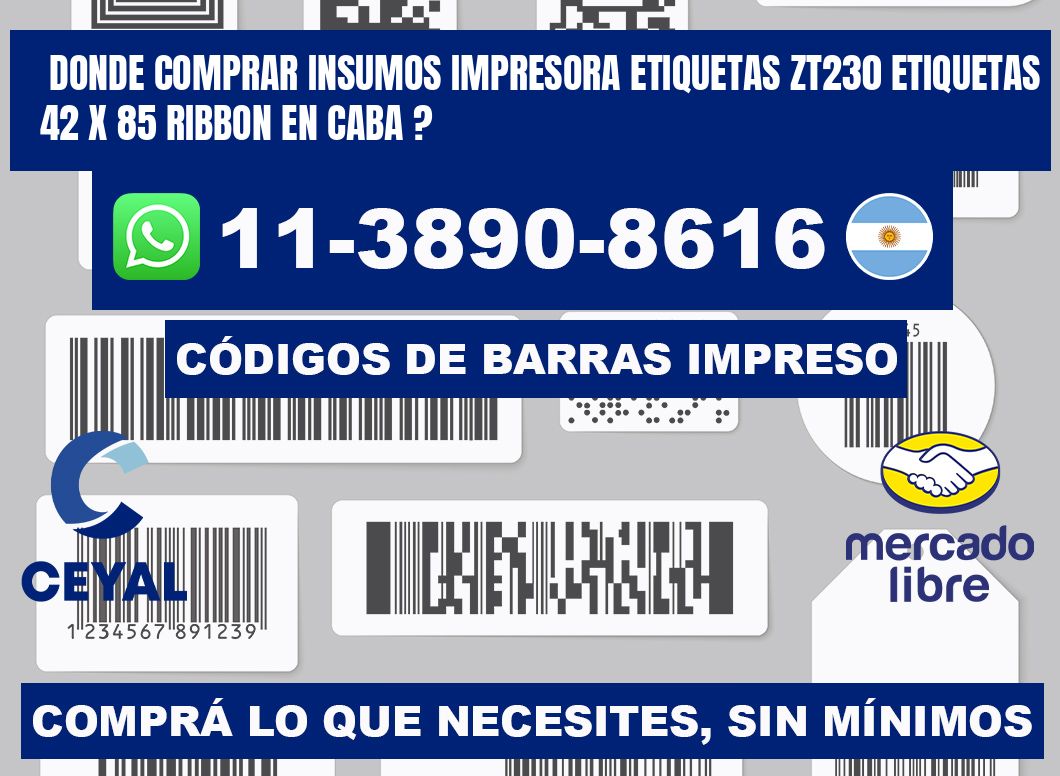 donde comprar insumos impresora etiquetas zt230 etiquetas 42 x 85 ribbon en CABA ?