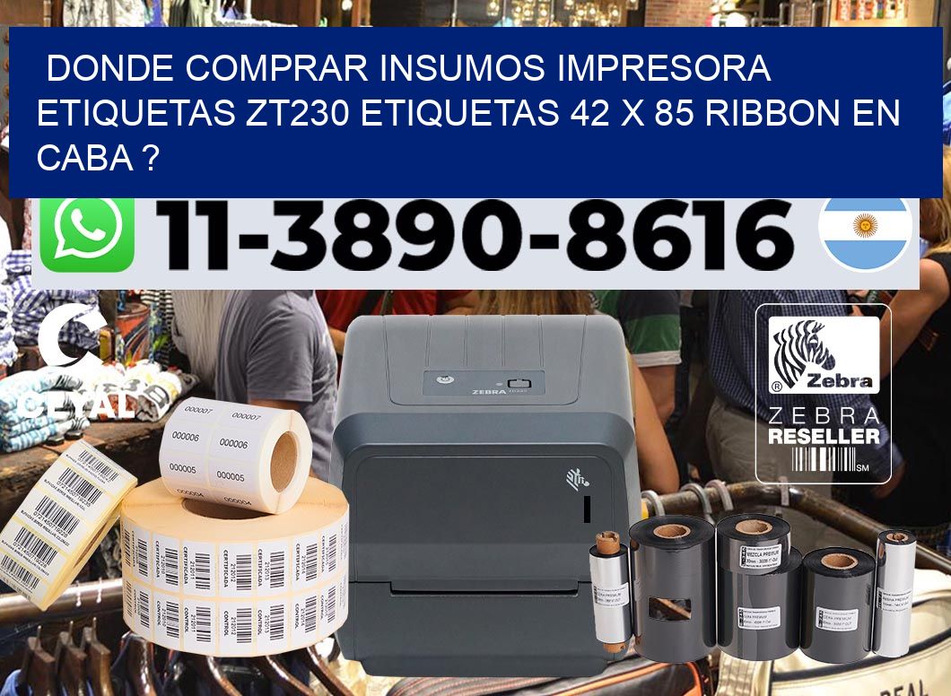 donde comprar insumos impresora etiquetas zt230 etiquetas 42 x 85 ribbon en CABA ?