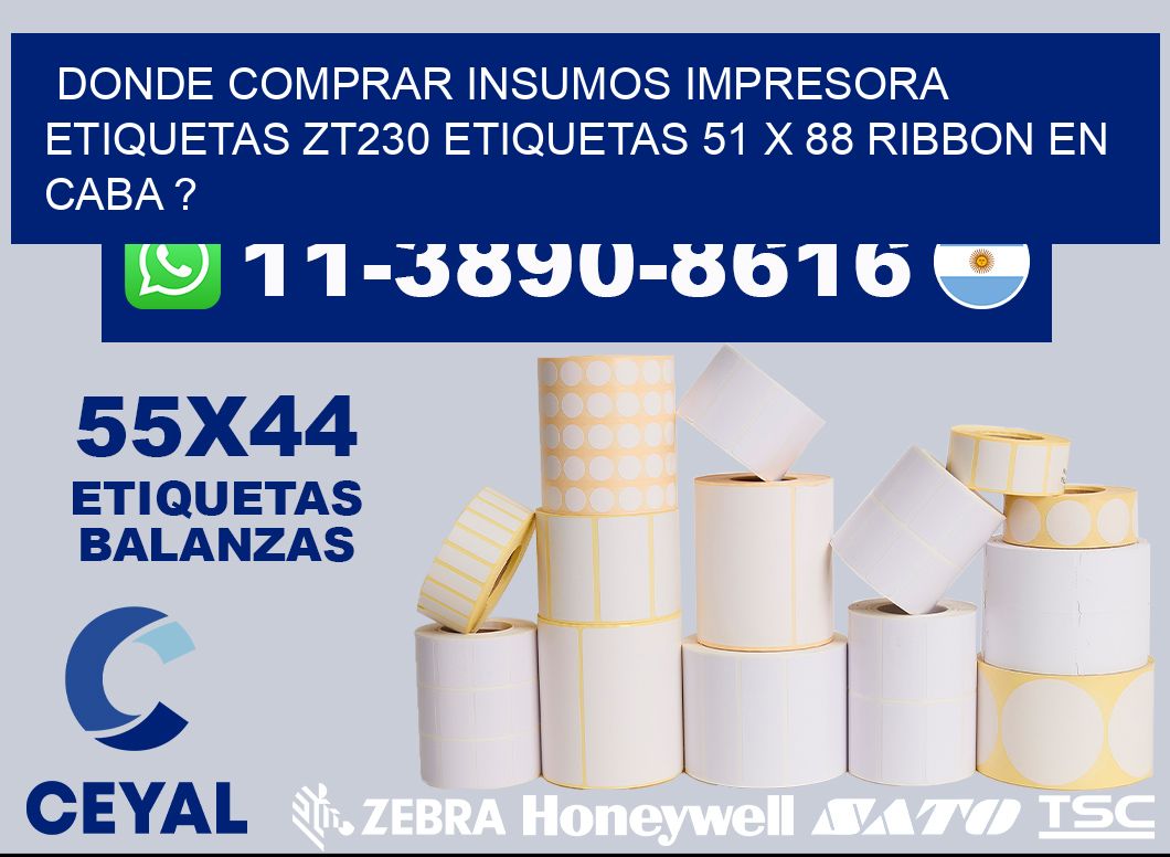 donde comprar insumos impresora etiquetas zt230 etiquetas 51 x 88 ribbon en CABA ?