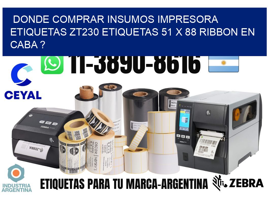 donde comprar insumos impresora etiquetas zt230 etiquetas 51 x 88 ribbon en CABA ?