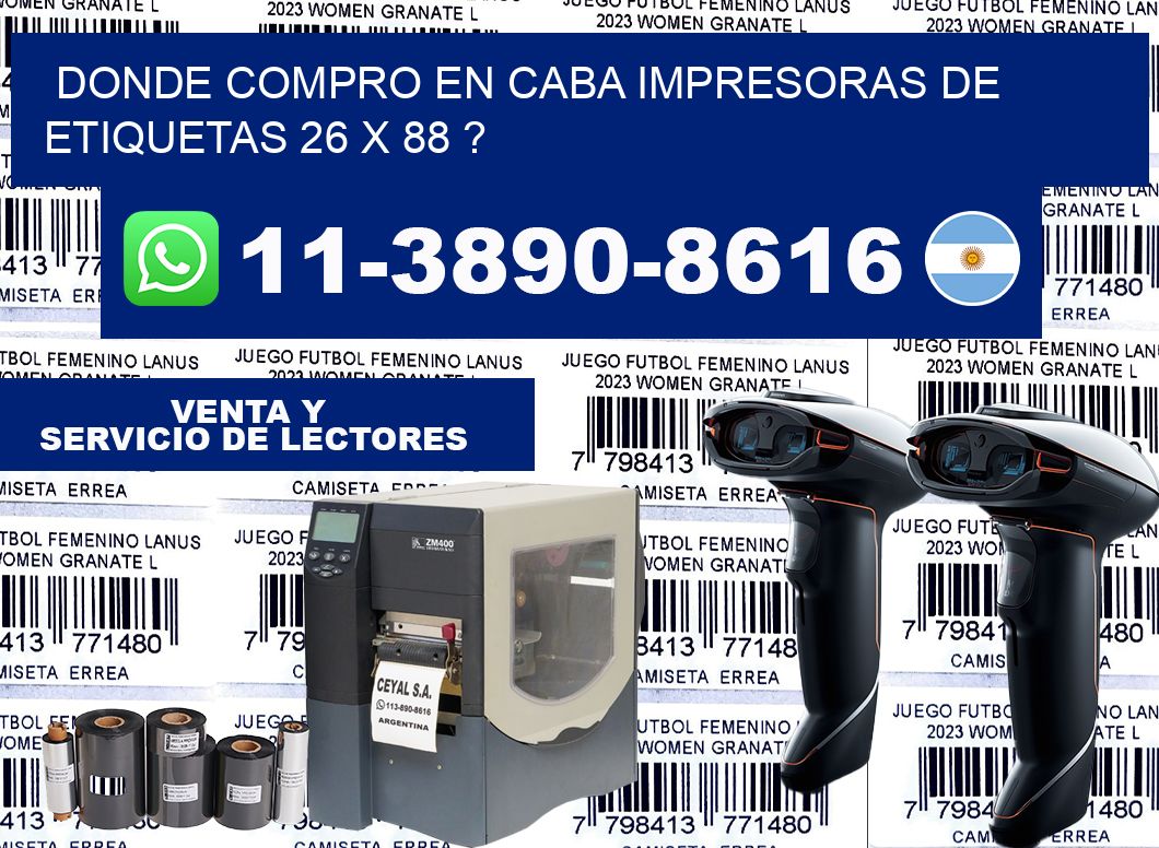 donde compro en CABA impresoras de etiquetas 26 x 88 ?