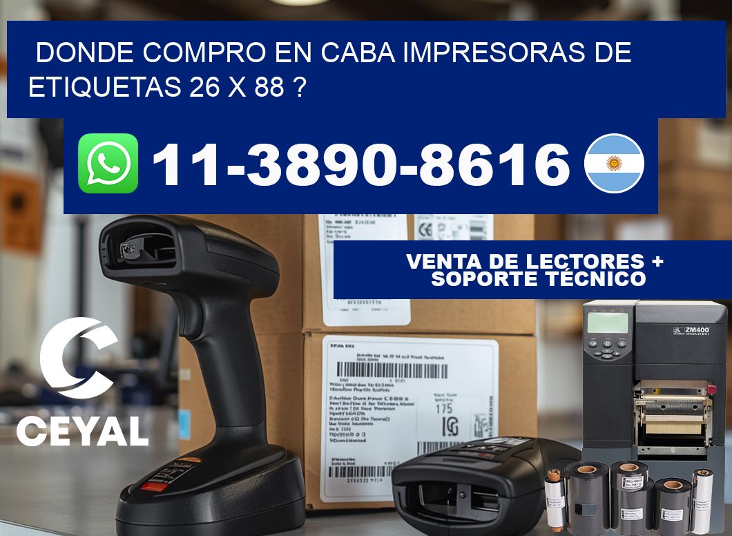 donde compro en CABA impresoras de etiquetas 26 x 88 ?