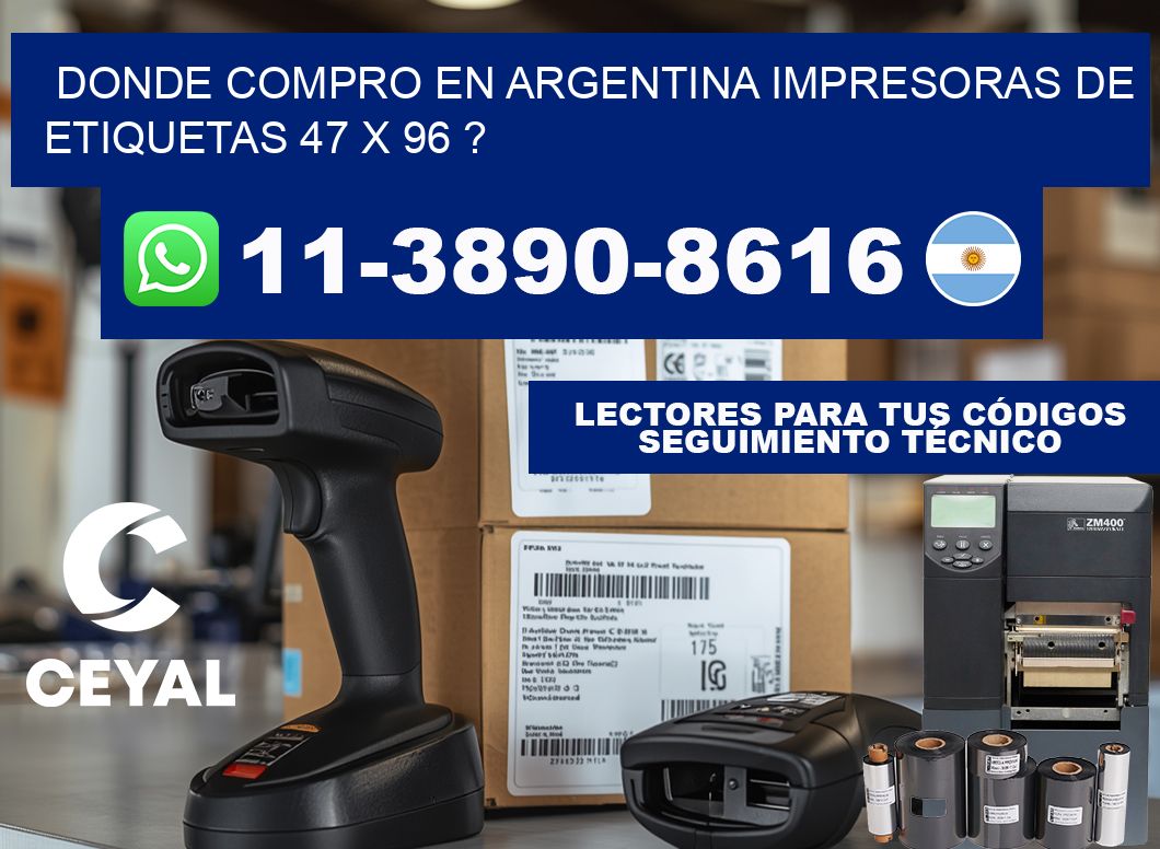 donde compro en argentina impresoras de etiquetas 47 x 96 ?