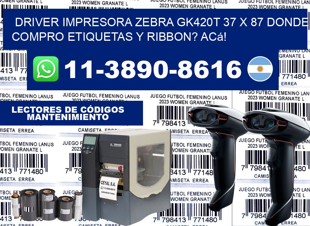 driver impresora zebra gk420t 37 x 87 Donde compro etiquetas y ribbon? Acá!