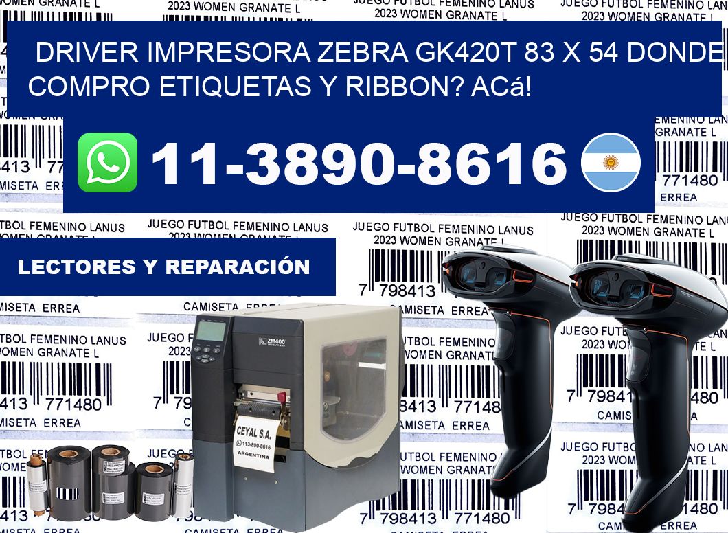 driver impresora zebra gk420t 83 x 54 Donde compro etiquetas y ribbon? Acá!