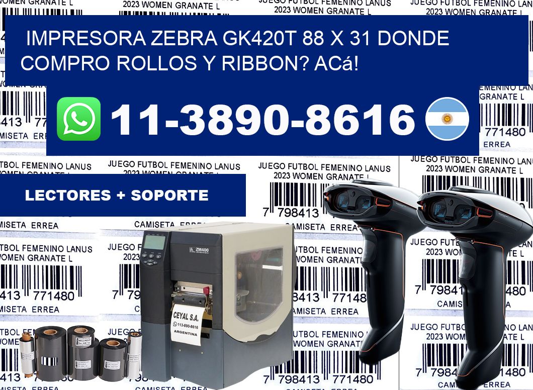 impresora zebra gk420t 88 x 31 Donde compro rollos y ribbon? Acá!