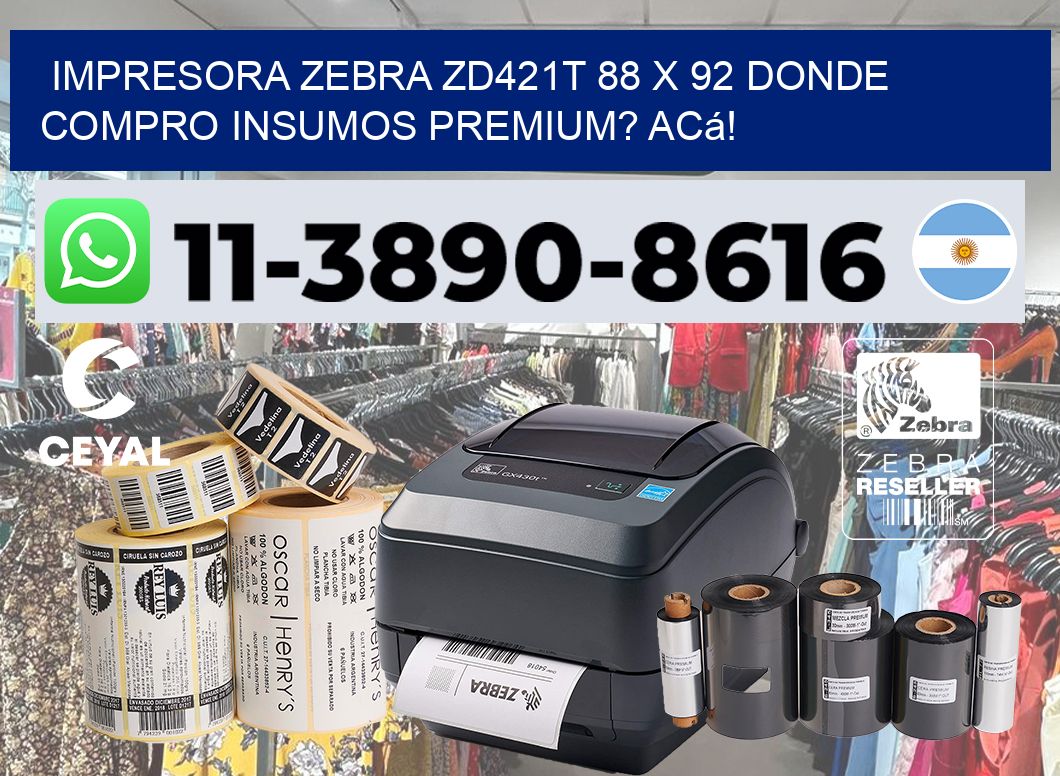 impresora zebra zd421t 88 x 92 Donde compro insumos premium? Acá!