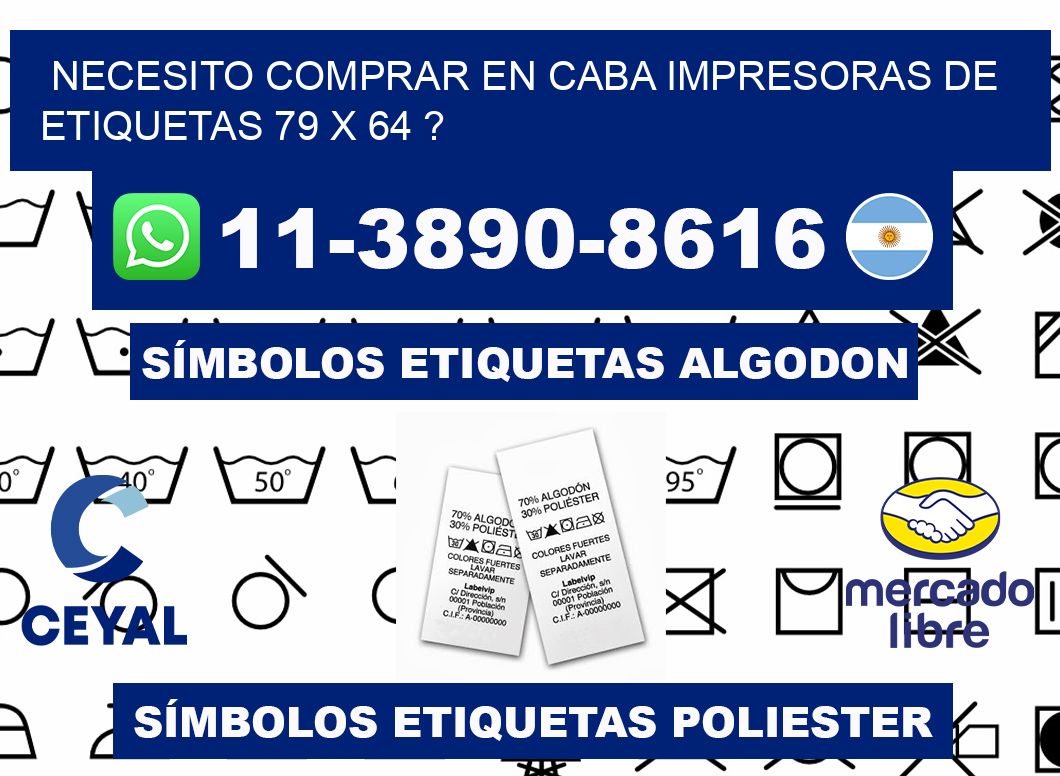 necesito comprar en CABA impresoras de etiquetas 79 x 64 ?