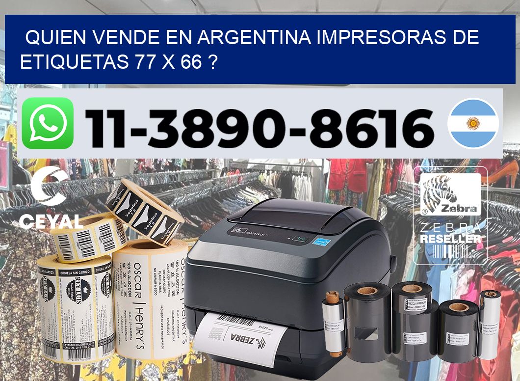 quien vende en argentina impresoras de etiquetas 77 x 66 ?