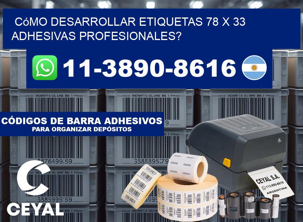 Cómo desarrollar etiquetas 78 x 33 adhesivas profesionales?