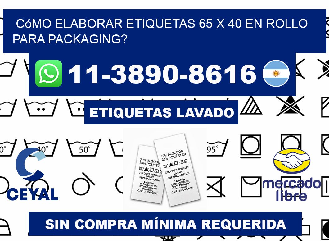 Cómo elaborar etiquetas 65 x 40 en rollo para packaging?