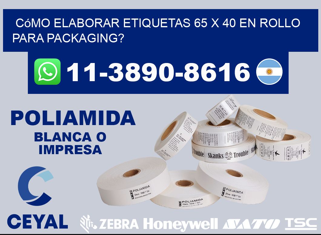 Cómo elaborar etiquetas 65 x 40 en rollo para packaging?