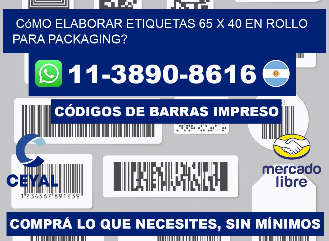 Cómo elaborar etiquetas 65 x 40 en rollo para packaging?