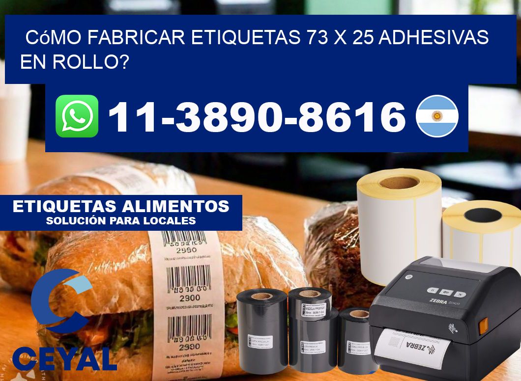 Cómo fabricar etiquetas 73 x 25 adhesivas en rollo?