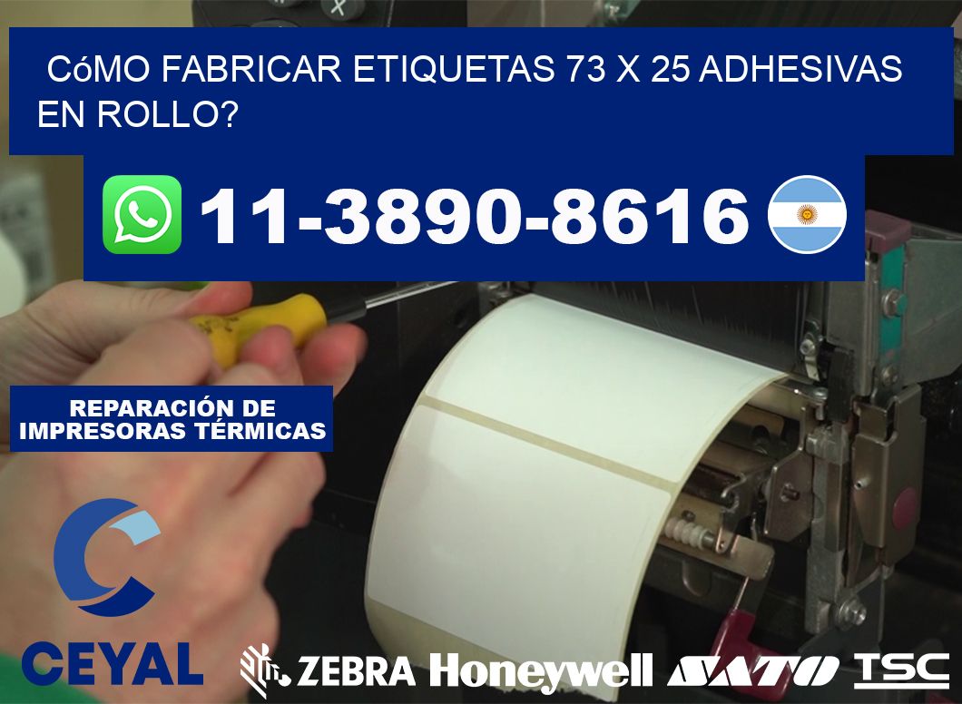 Cómo fabricar etiquetas 73 x 25 adhesivas en rollo?