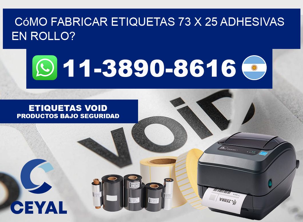 Cómo fabricar etiquetas 73 x 25 adhesivas en rollo?