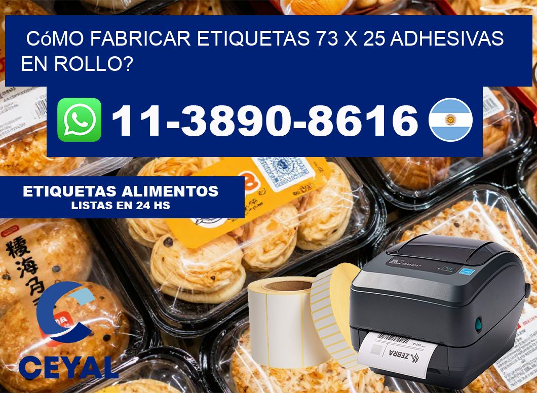 Cómo fabricar etiquetas 73 x 25 adhesivas en rollo?