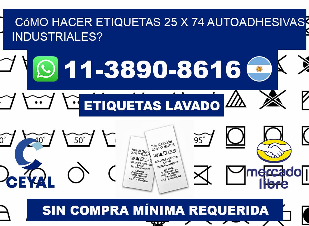 Cómo hacer etiquetas 25 x 74 autoadhesivas industriales?