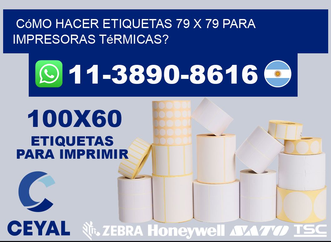 Cómo hacer etiquetas 79 x 79 para impresoras térmicas?