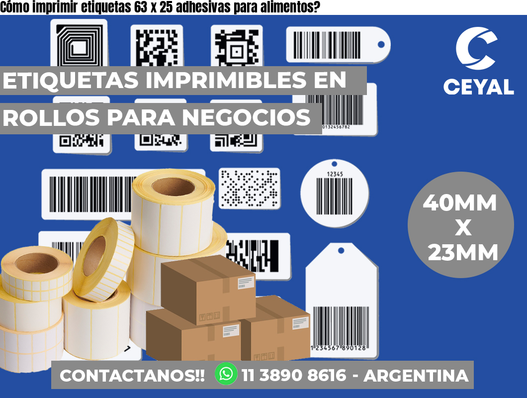 Cómo imprimir etiquetas 63 x 25 adhesivas para alimentos?