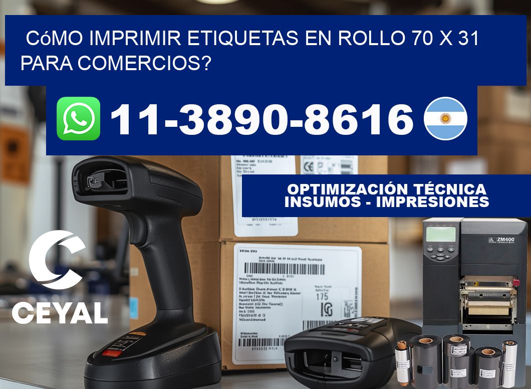 Cómo imprimir etiquetas en rollo 70 x 31 para comercios?