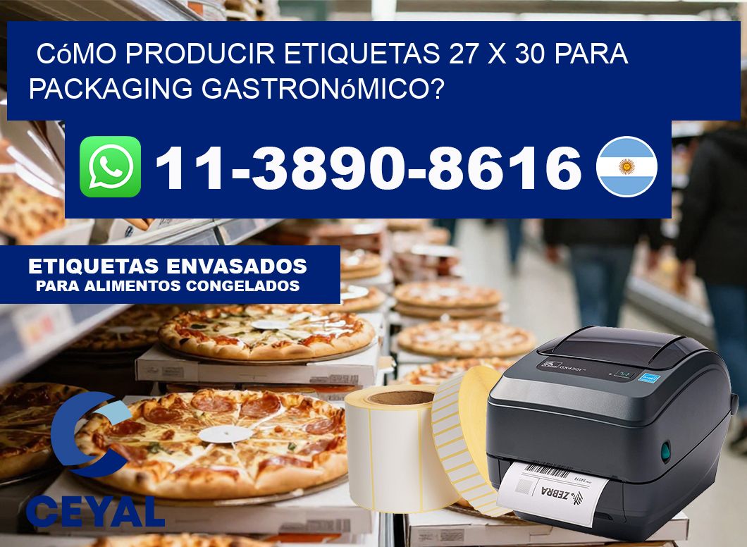 Cómo producir etiquetas 27 x 30 para packaging gastronómico?