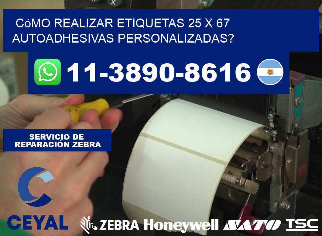 Cómo realizar etiquetas 25 x 67 autoadhesivas personalizadas?